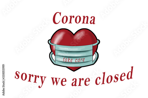 Rotes Herz mit Maske und Text Corona, take care, sorry we are closed. photo