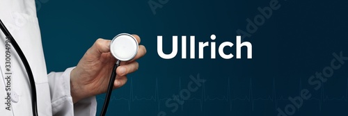 Ullrich. Arzt im Kittel hält Stethoskop. Das Wort Ullrich steht daneben. Symbol für Medizin, Krankheit, Gesundheit