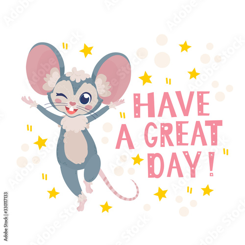 Postcard design with Have a Great Day message. Vector illustration of cute and happy gray mouse with quote and stars. 