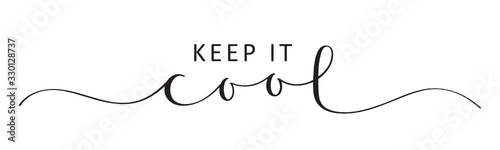 KEEP IT COOL vector black brush calligraphy banner with swashes