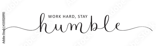 WORK HARD, STAY HUMBLE vector black brush calligraphy banner with swashes