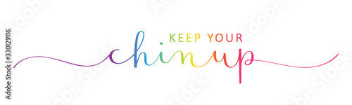 KEEP YOUR CHIN UP vector rainbow-colored brush calligraphy banner with swashes