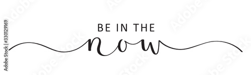 BE IN THE NOW vector black brush calligraphy banner with swashes