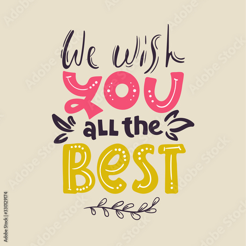 We wish you all the best. Vector illustration lettering. hand drawn for print design. quote phrase photo