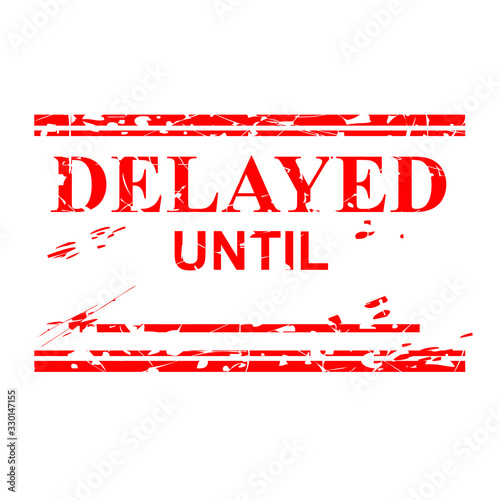 Simple Rectangle Vector Red Grunge Rubber Stamp Effect, Delayed Until, Isolated on White