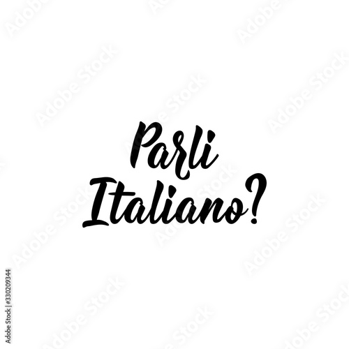 Translation from Italian: Do you speak Italian. Vector illustration. Lettering. Ink illustration.