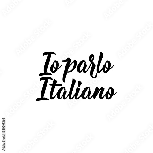 Translation from Italian: I speak Italian. Vector illustration. Lettering. Ink illustration.