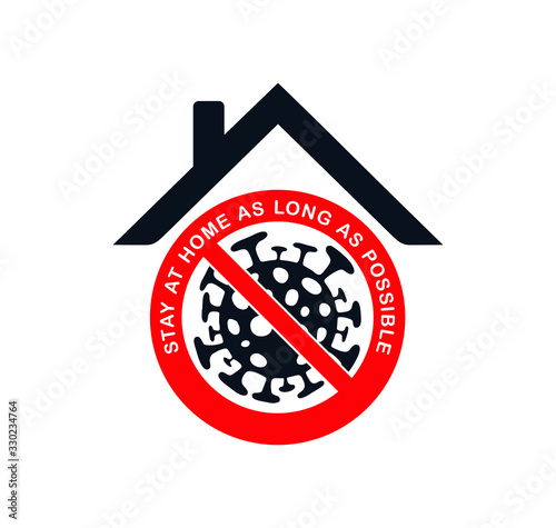stay at home as long as possible to prevent virus spread sign vector format