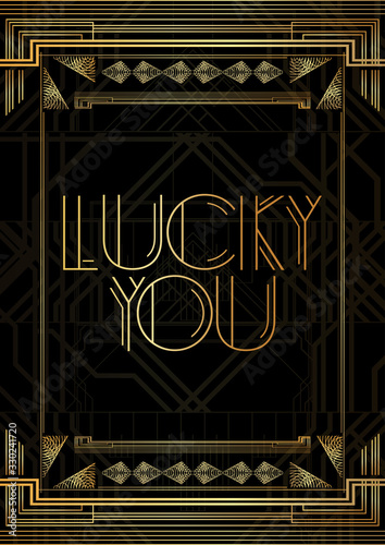 Art Deco Lucky You text. Golden decorative greeting card, sign with vintage letters.