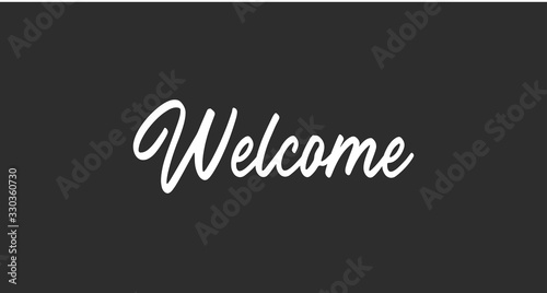 Welcome lettering sign. Typographic text.