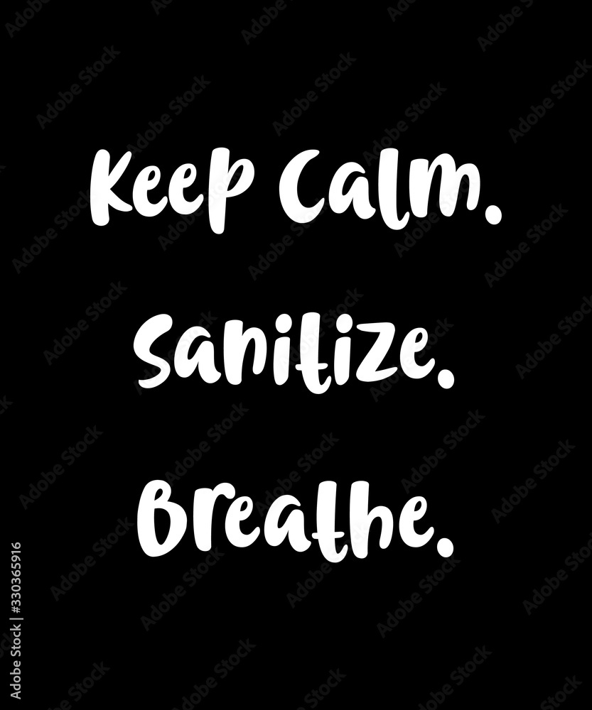 Fototapeta premium Keep calm sanitize breathe