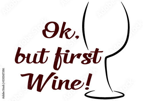 Ok, but first Wine!