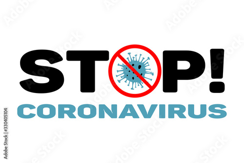 Dangerous STOP Coronavirus vector. 2019-nCoV bacteria isolated on white background. COVID-19 Wuhan corona virus disease sign pandemic concept symbol. China. Human health and medical