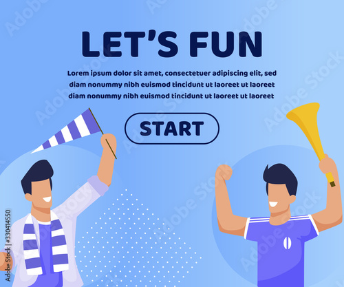 Informational Banner Lettering Lets Fun Slide. Poster Team United by Common Goal to Relax at Home. Happy Guys Actively Cheer for Football Team Using Horn and Flag. Vector Illustration.