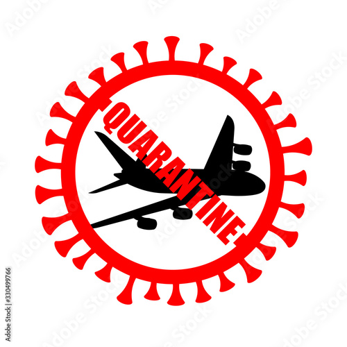 Sign quarantine, closure of the borders of countries due to the coronavirus COVID-19. A stop sign on an airplane, flights