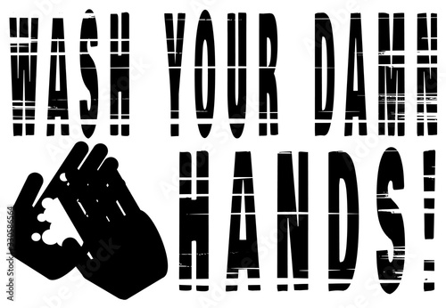 Wash your damn hands