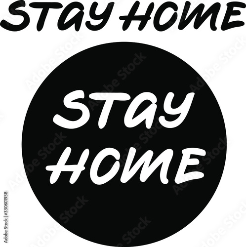 Stay home sign in case of dangerous situations such as virus or infection, stay away from crowd during the quarantine, self isolation sign black on white, motivational message