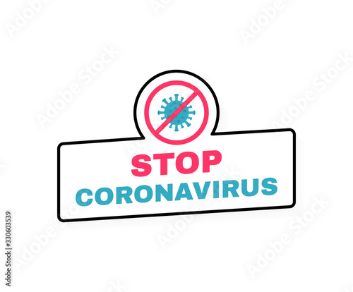 Stop Coronavirus COVID-19 lable. Virus wuhan from China. No infection and stop coronavirus concepts. Dangerous coronavirus cell. Vector illustration