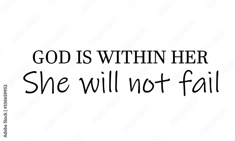 God is within Her, She will not fail, Christian Faith, typography for print or use as poster, card, flyer or T Shirt