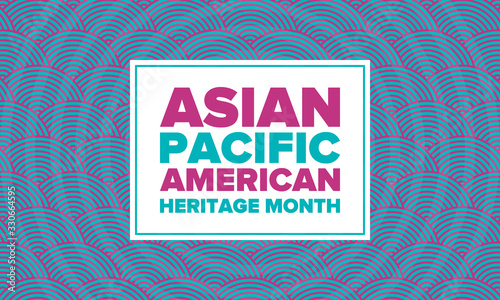 Asian Pacific American Heritage Month. Celebrated in May. It celebrates the culture, traditions and history of Asian Americans and Pacific Islanders in the United States. Poster, card, banner. Vector