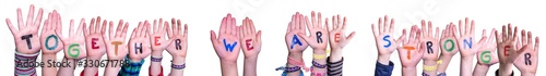 Children Hands Building Colorful Word Together We Are Stronger. White Isolated Background