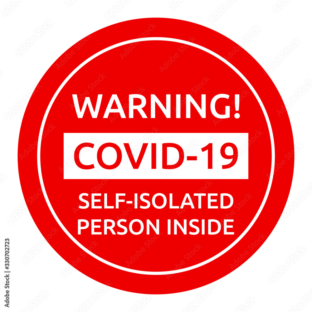 Warning CPVID-19 self-isolated person inside Warning CPVID-19 self-isolated person inside