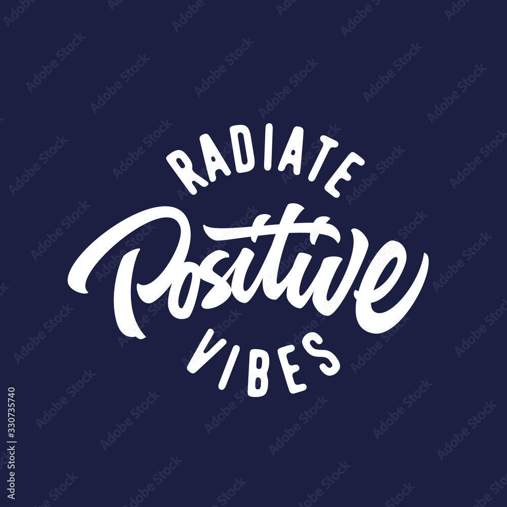 Radiate positive vibes hand lettered vintage t shirt graphics.