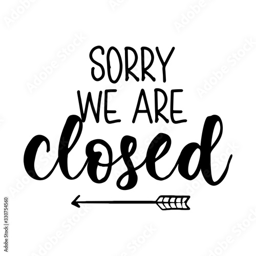 Sorry, we are closed - Business door sign. Vector illustration flat design.
