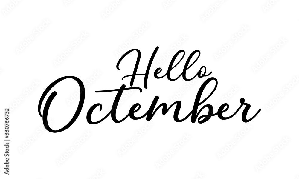 Hello October Hand drawn typography lettering phrase Welcome Suturday on the white background.  Modern motivational calligraphy Text.