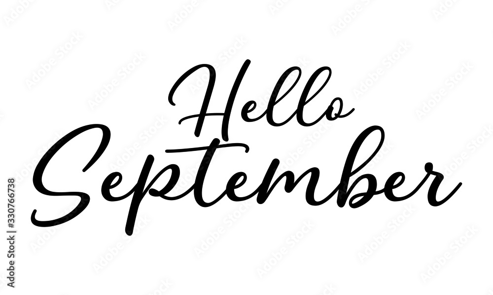 Hello September Hand drawn typography lettering phrase Welcome Suturday on the white background. Modern motivational calligraphy Text. Hello September Hand drawn typography lettering phrase Welcome Suturday on the white background. Modern motivational calligraphy Text.