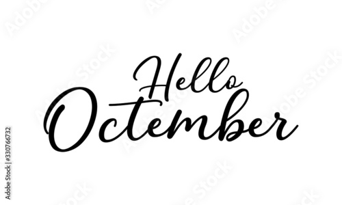 Hello October Hand drawn typography lettering phrase Welcome Suturday on the white background.  Modern motivational calligraphy Text. © Pleasant Mode Studio