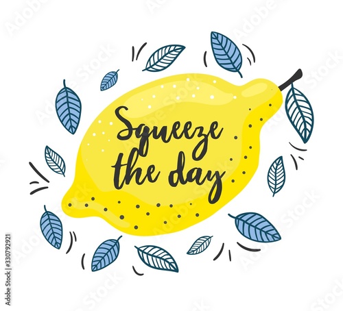Squeeze the day inspirational print with lemon vector illustration. Bright juicy fresh fruit with quote flat style design. Summer concept. Isolated on white