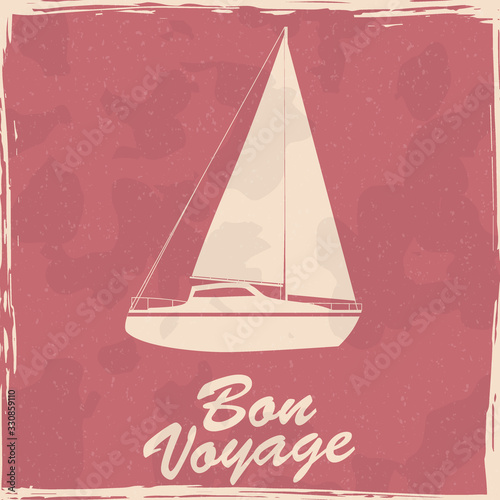 Sailboat nautical vintage poster. Textured grunge effect retro maritime yacht card