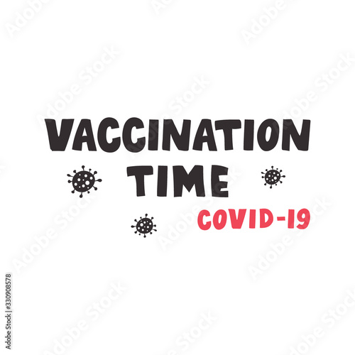 Vaccination time - lettering poster. Vector illustration.