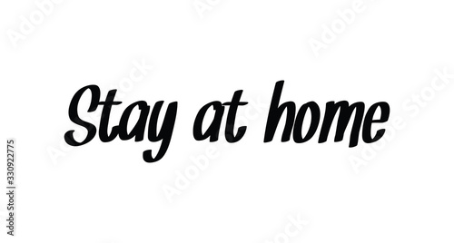 Stay at home - Lettering typography poster with text for self isolation times. Hand letter script motivational sign catch word.