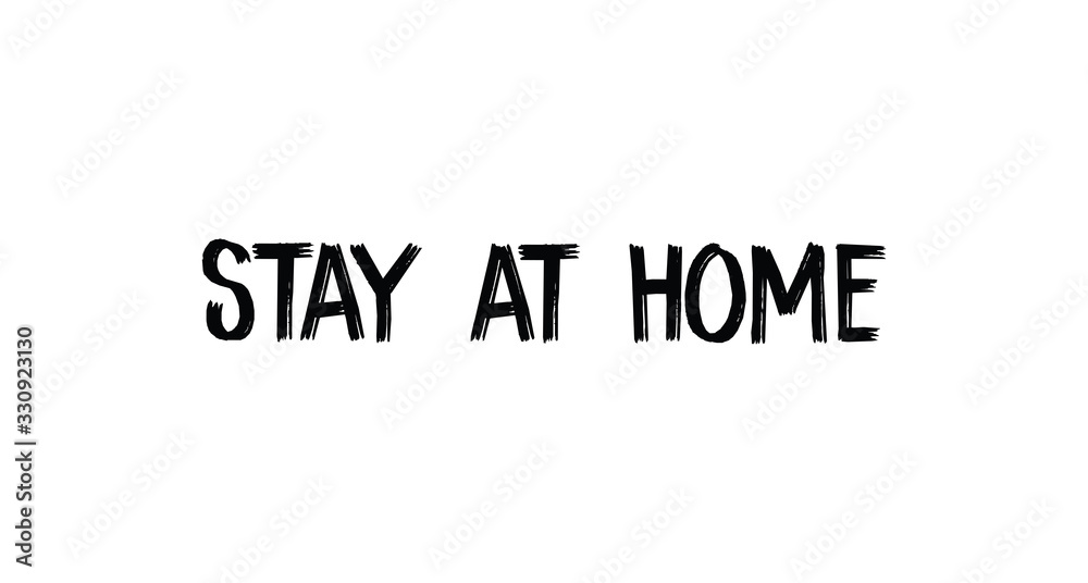 Stay at home - Lettering typography poster with text for self isolation times. Hand letter script motivational sign catch word.