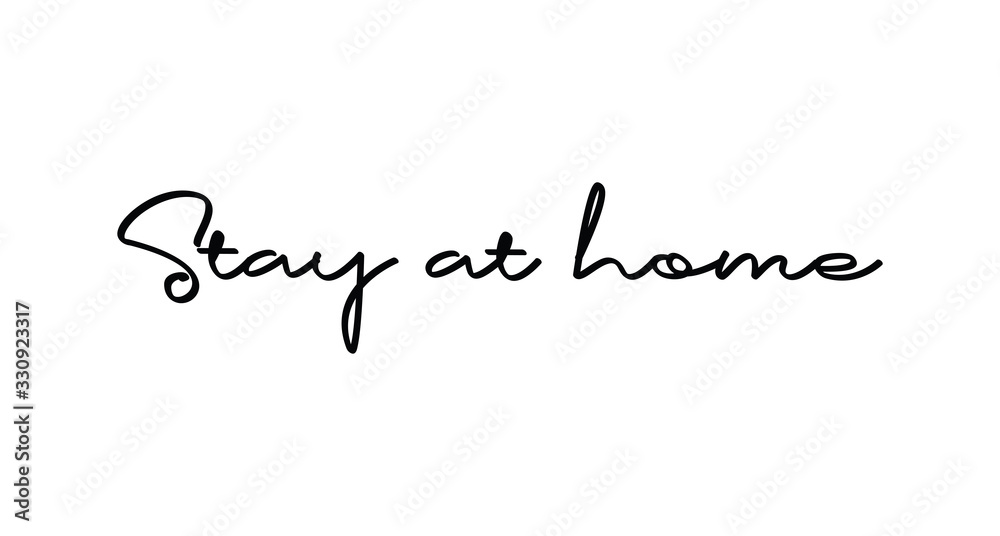 Stay at home - Lettering typography poster with text for self isolation times. Hand letter script motivational sign catch word.