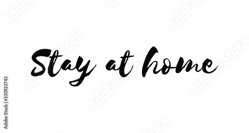 Stay at home - Lettering typography poster with text for self isolation times. Hand letter script motivational sign catch word.