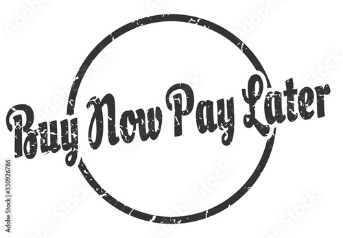 buy now pay later sign. buy now pay later round vintage grunge stamp. buy now pay later