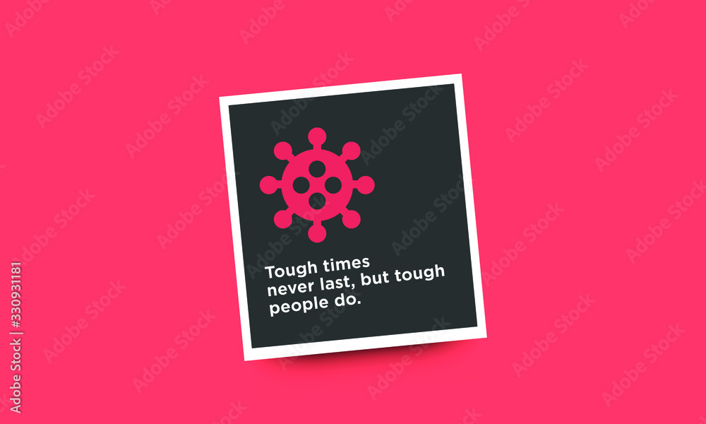 Tough times don't last but tough people do motivational quote poster with Coronavirus icon Tough times don't last but tough people do motivational quote poster with Coronavirus icon