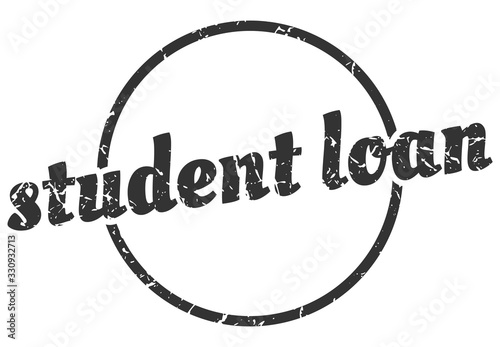 student loan sign. student loan round vintage grunge stamp. student loan