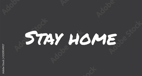 Stay home. Lettering typography poster with text for self isolation times. Motivational phrase.