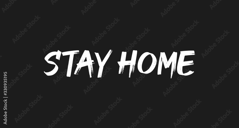 Stay home. Lettering typography poster with text for self isolation times. Motivational phrase.