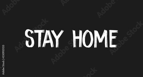 Stay home. Lettering typography poster with text for self isolation times. Motivational phrase.