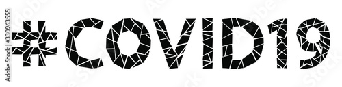 COVID19 hashtag. Black on white curved splinter fragmentation broken isolated inscription. Dangerous Infectious coronavirus COVID-19 for booklet, banner, news, web, posters. Stock vector picture.