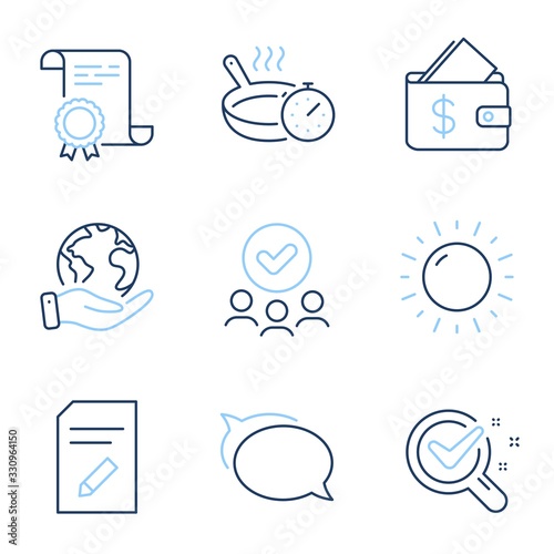 Sunny weather, Edit document and Frying pan line icons set. Diploma certificate, save planet, group of people. Wallet, Talk bubble and Chemistry lab signs. Sun, Page with pencil, Cooking timer. Vector