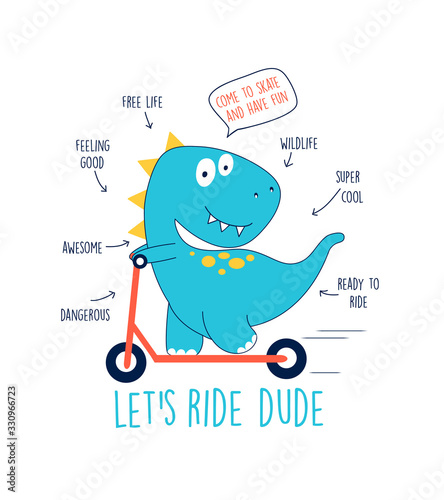 Hand drawing print design. Skater dinosaur and slogans vector illustration .