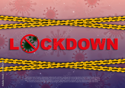 Covid-19 Pandemic world lockdown for quarantine. Covid-19 Coronavirus Outbreak concept with no entry yellow tape, virus illustration with LOCKDOWN text.
