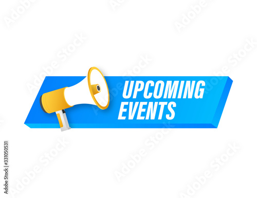 Megaphone label with upcoming events. Megaphone banner. Web design. Vector stock illustration.