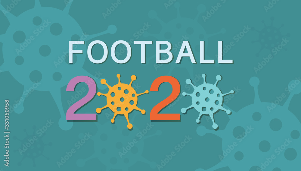 Fototapeta premium Europe 2020 football vector banner caution coronavirus. Stop 2019-nCoV outbreak. Coronavirus danger and public health. Cancellation of football events, championships and matches vector concept.